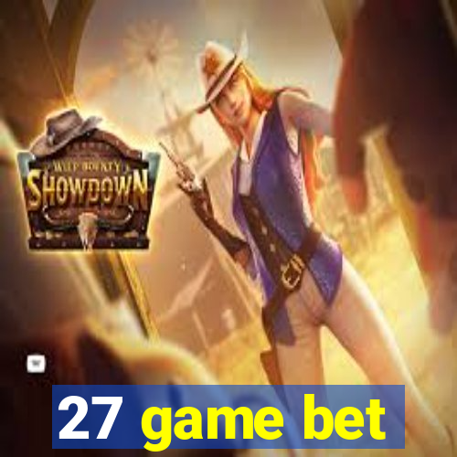 27 game bet